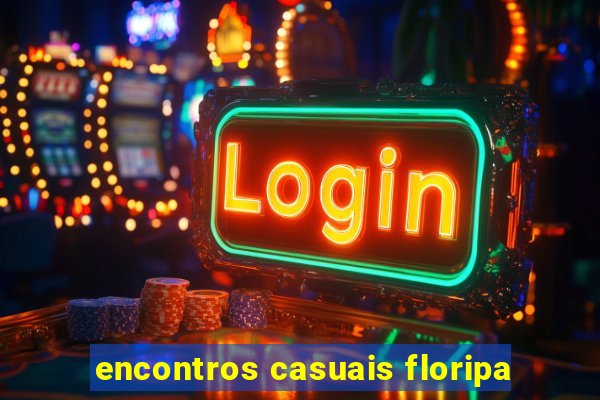 encontros casuais floripa